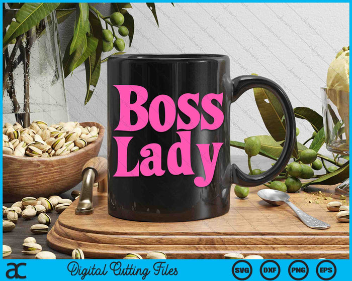 Funny Boss Lady SVG PNG Digital Cutting Files