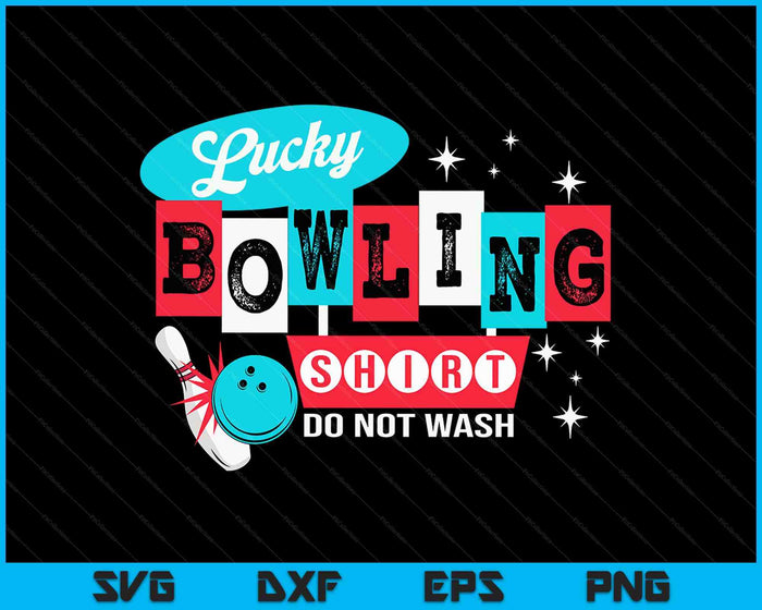 Funny Bowling Design Do Not Wash This Is My Lucky Bowling SVG PNG Digital Printable Files