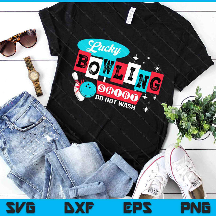 Funny Bowling Design Do Not Wash This Is My Lucky Bowling SVG PNG Digital Printable Files
