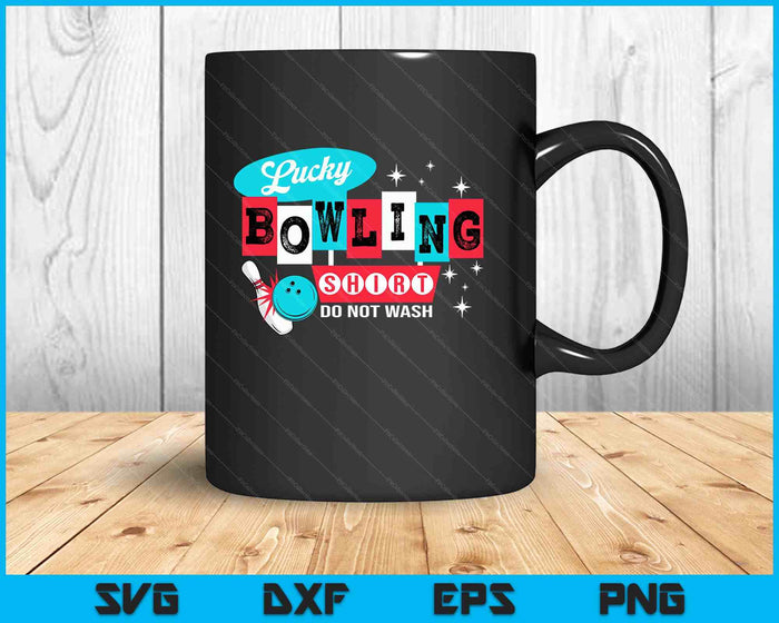 Funny Bowling Design Do Not Wash This Is My Lucky Bowling SVG PNG Digital Printable Files