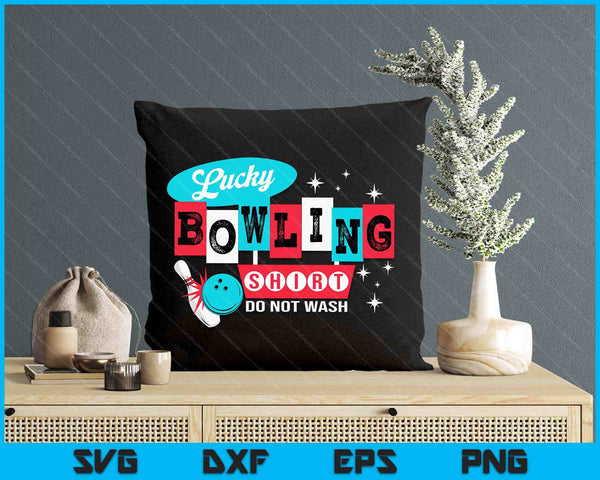 Funny Bowling Design Do Not Wash This Is My Lucky Bowling SVG PNG Digital Printable Files