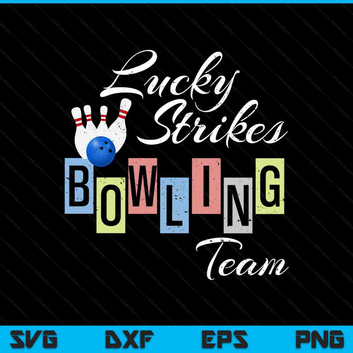 Funny Bowling Team Shirt Lucky Strikes Fun Bowler SVG PNG Digital Printable Files