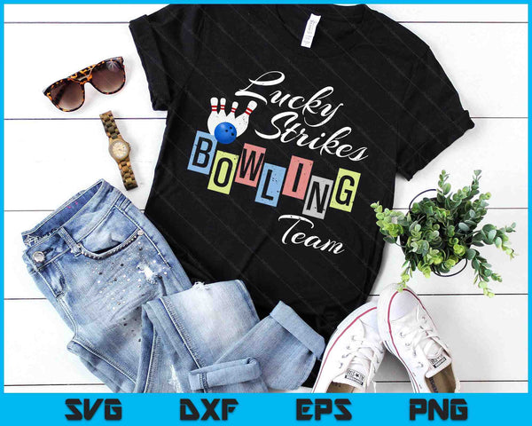 Funny Bowling Team Shirt Lucky Strikes Fun Bowler SVG PNG Digital Printable Files