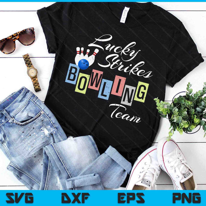 Funny Bowling Team Shirt Lucky Strikes Fun Bowler SVG PNG Digital Printable Files