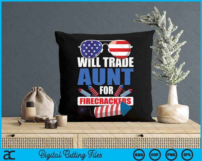 Boys 4th Of July Kids Trade Aunt For Firecrackers SVG PNG Digital Cutting Files