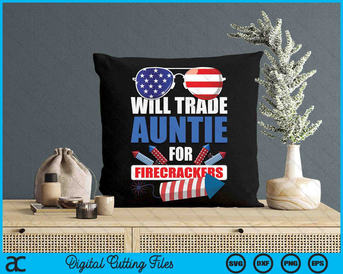 Boys 4th Of July Kids Trade Auntie For Firecrackers SVG PNG Digital Cutting Files