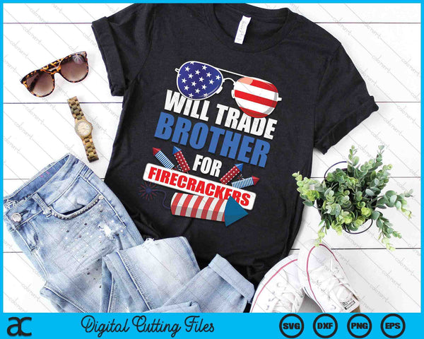 Boys 4th Of July Kids Trade Brother For Firecrackers SVG PNG Digital Cutting Files