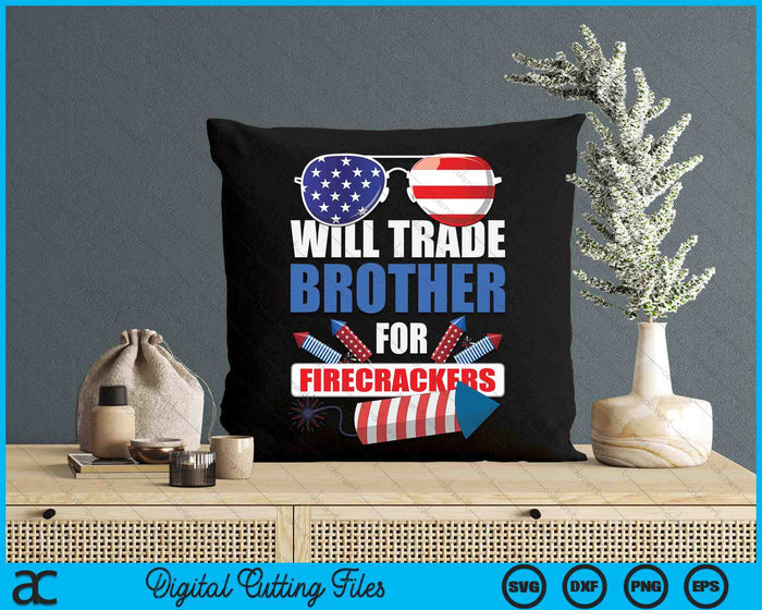 Boys 4th Of July Kids Trade Brother For Firecrackers SVG PNG Digital Cutting Files