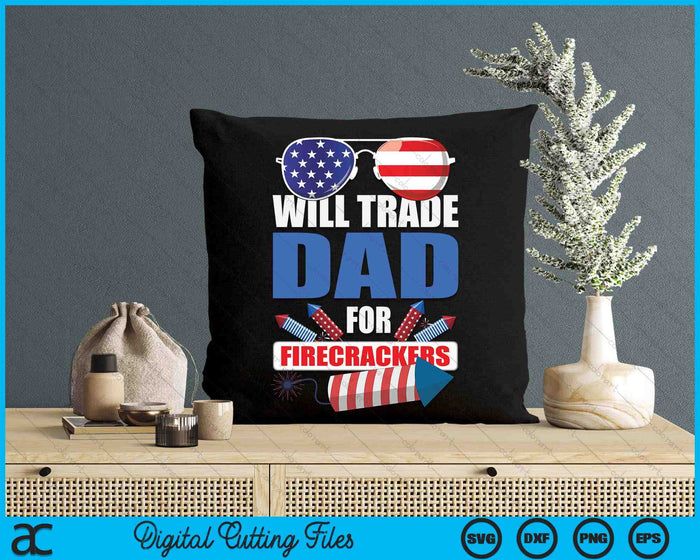 Boys 4th Of July Kids Trade Dad For Firecrackers SVG PNG Digital Cutting Files