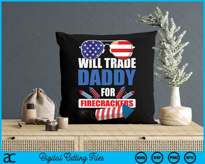 Boys 4th Of July Kids Trade Daddy For Firecrackers SVG PNG Digital Cutting Files