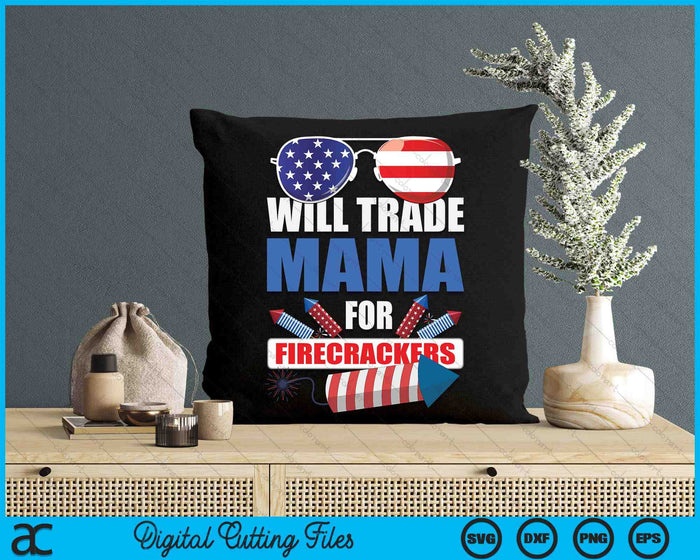 Boys 4th Of July Kids Trade Mama For Firecrackers SVG PNG Digital Cutting Files