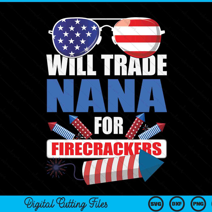 Boys 4th of July Kids trade nana for firecrackers SVG cut file