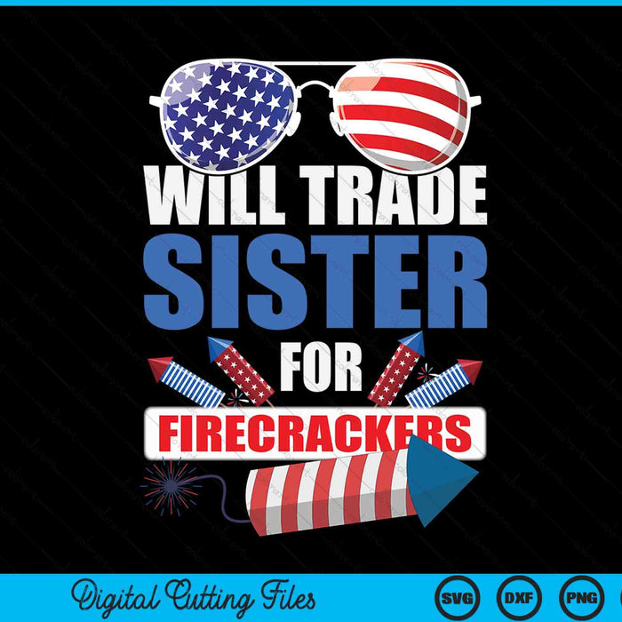 Boys 4th of July Kids trade sister for firecrackers SVG cut file