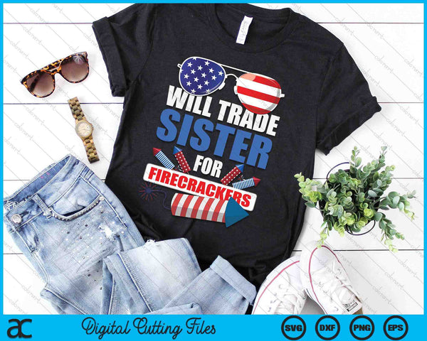 Boys 4th Of July Kids Trade Sister For Firecrackers SVG PNG Digital Cutting Files