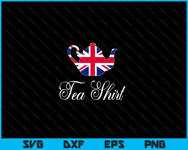 Funny British Tea Shirt UK teapot Union Jack flag tea pun SVG PNG Cutting Printable File