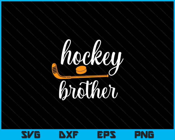 Brother Cute Gifts For Hockey Brother SVG PNG Digital Printable Files