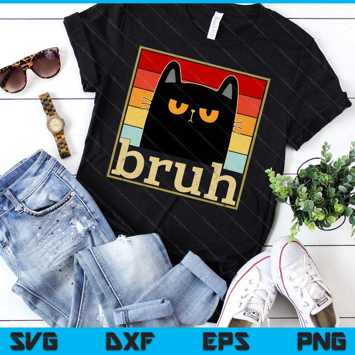 Funny Bruh Cat Meme SVG PNG Digital Printable Files