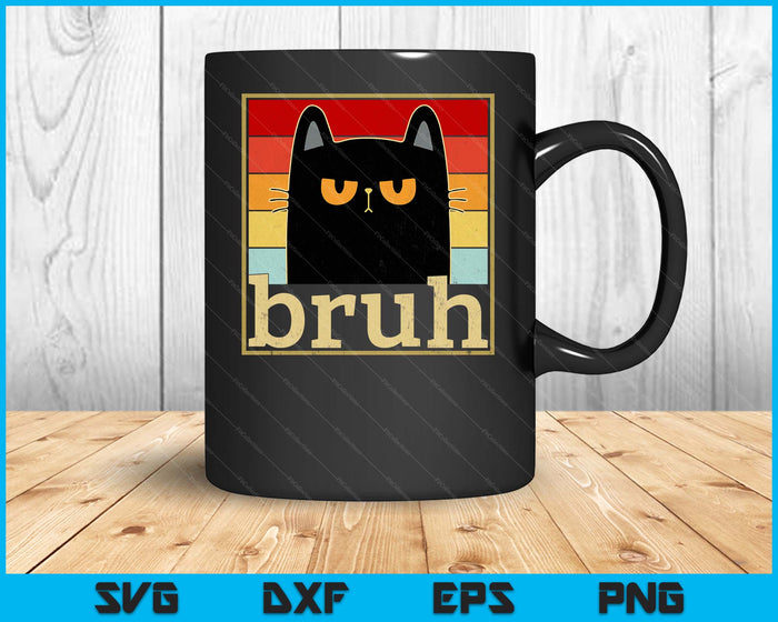 Funny Bruh Cat Meme SVG PNG Digital Printable Files