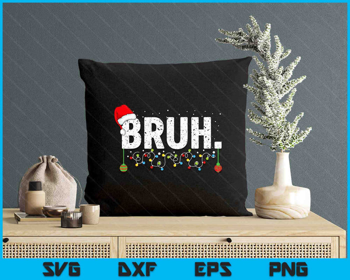 Funny Bruh Merry Christmas Pajama Family Men Meme Xmas SVG PNG Digital Printable Files