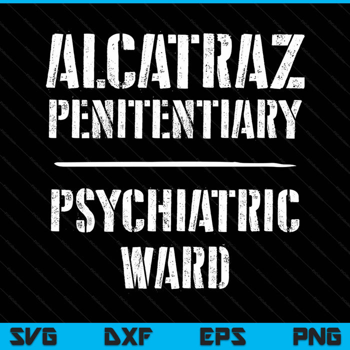 California alcatraz penitentiary psychiatric ward SVG cut file