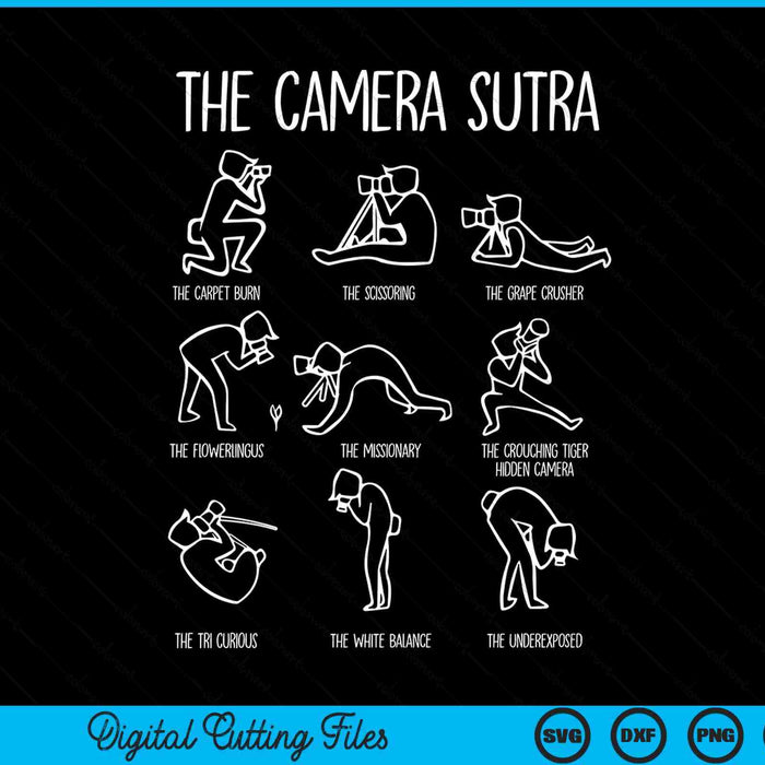 Funny Camera Sutra Photographer Photography SVG PNG Digital Printable Files