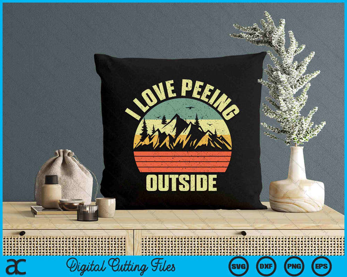 Camping Hiking Outdoors I Love Peeing Outside SVG PNG Digital Cutting Files