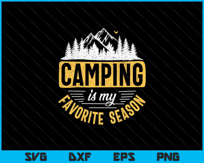 Funny Camping Lover Outdoor Camper Camping Favorite Season SVG PNG Digital Printable Files