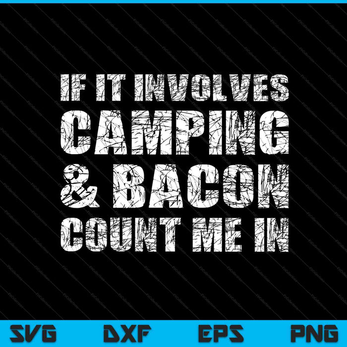 Camping if involves camping bacon count me SVG cut file