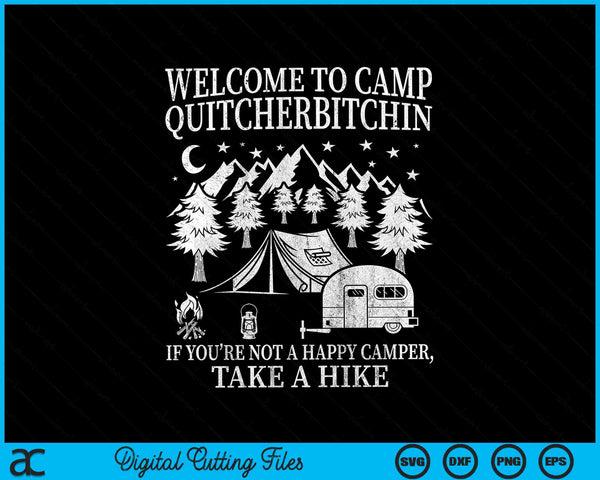 Funny Camping Welcome To Camp Quitcherbitchin SVG PNG Digital Cutting Files
