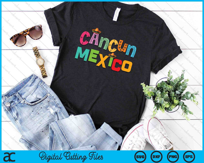 Funny Cancun Mexico Sombrero Colorful Typography SVG PNG Digital Printable Files