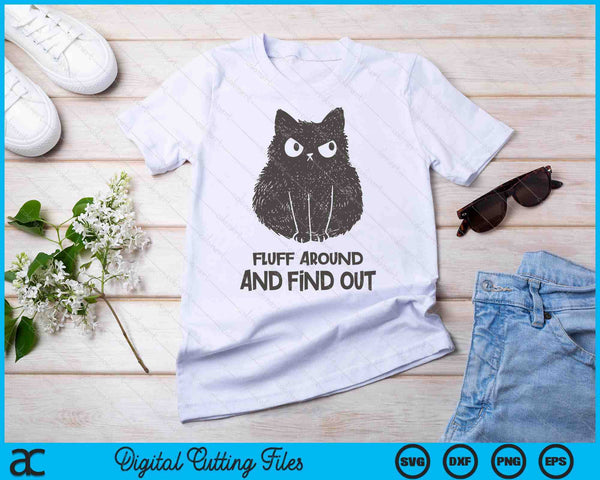 Funny Cat Fluff Around and Find Out SVG PNG Digital Cutting Files