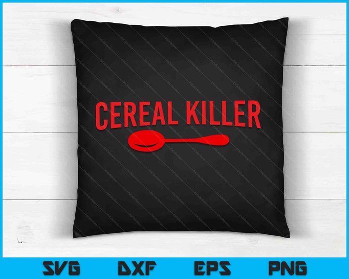 Funny Cereal Killer Breakfast SVG PNG Digital Cutting Files
