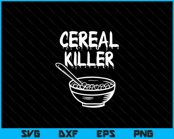 Funny Cereal Killer Shirt Breakfast Brunch Food Humor Shirt SVG PNG Digital Cutting Files