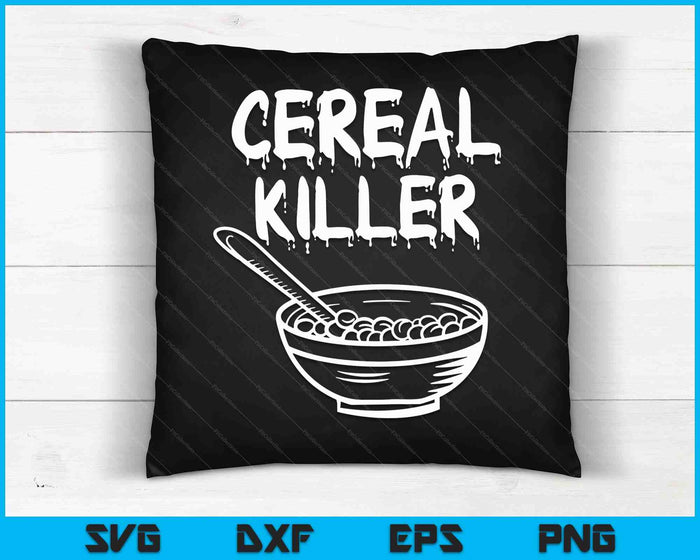 Funny Cereal Killer Shirt Breakfast Brunch Food Humor Shirt SVG PNG Digital Cutting Files