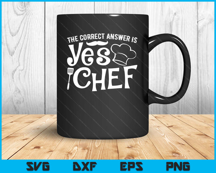 Funny Chef Cooking Gifts Culinary Cook Fidima The Correct Answer Is Yes Chef SVG PNG Digital Printable Files