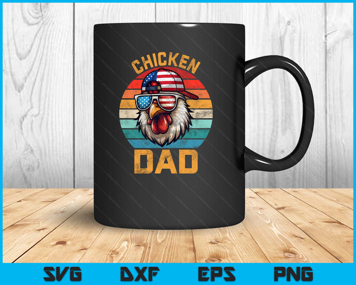 Funny Chicken Dad Farmer Fathers Day 4th Of July SVG PNG Digital Printable Files