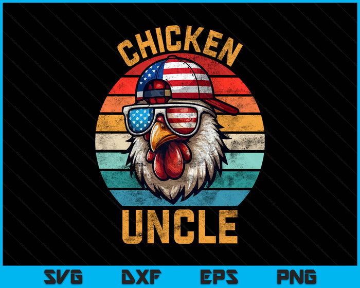 Funny Chicken Uncle Farmer 4th Of July SVG PNG Digital Printable Files