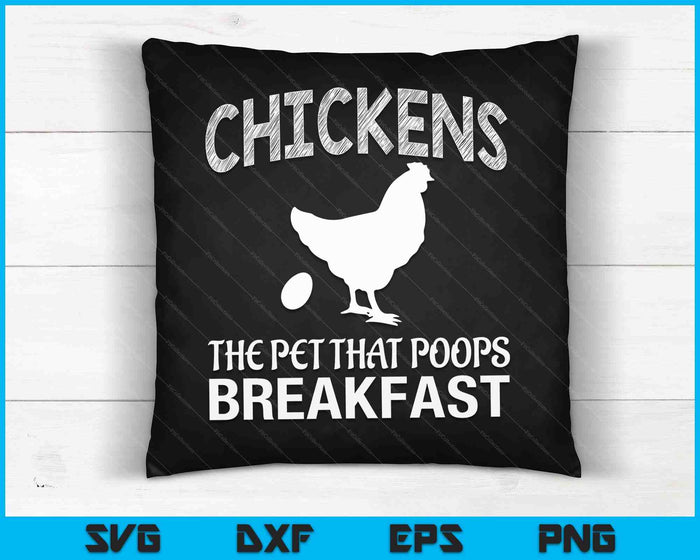 Chickens The Pet That Poops Breakfast SVG PNG Digital Cutting Files