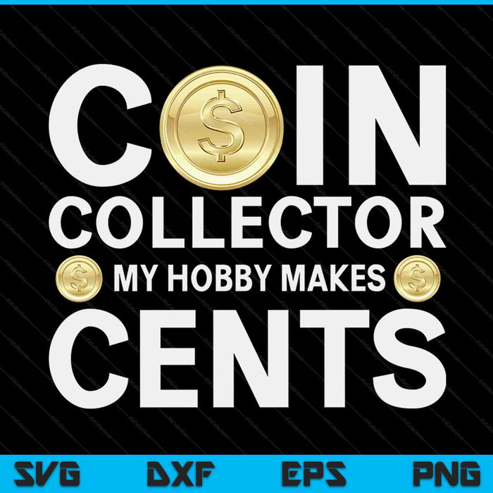 Coin collector cool numismatics coin collecting SVG cut file