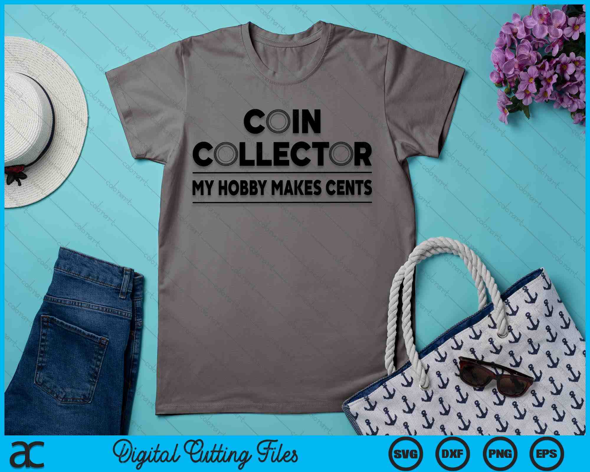 Coin Collecto File Funny Coin Collector Gift Cool Numismatics Coin Collecting SVG PNG ...