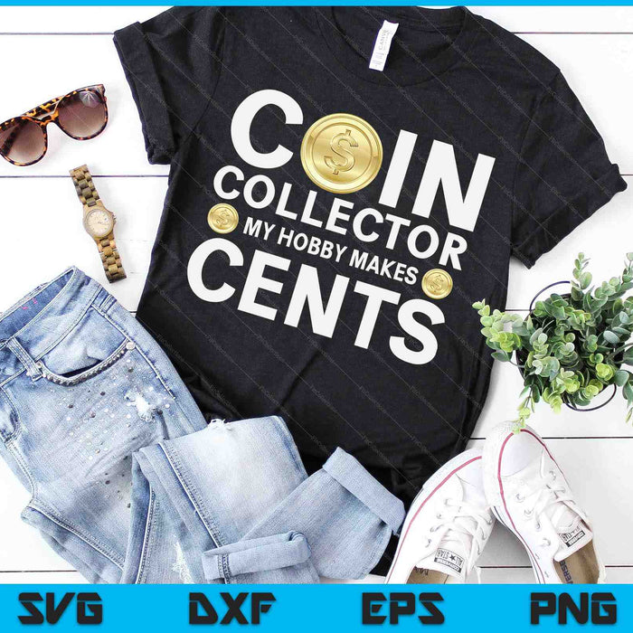 Funny Coin Collector Gift Cool Numismatics Coin Collecting SVG PNG Digital Cutting Files