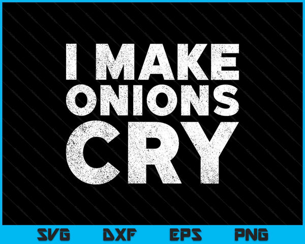 Cook t I make onions cry culinary idea SVG cut file