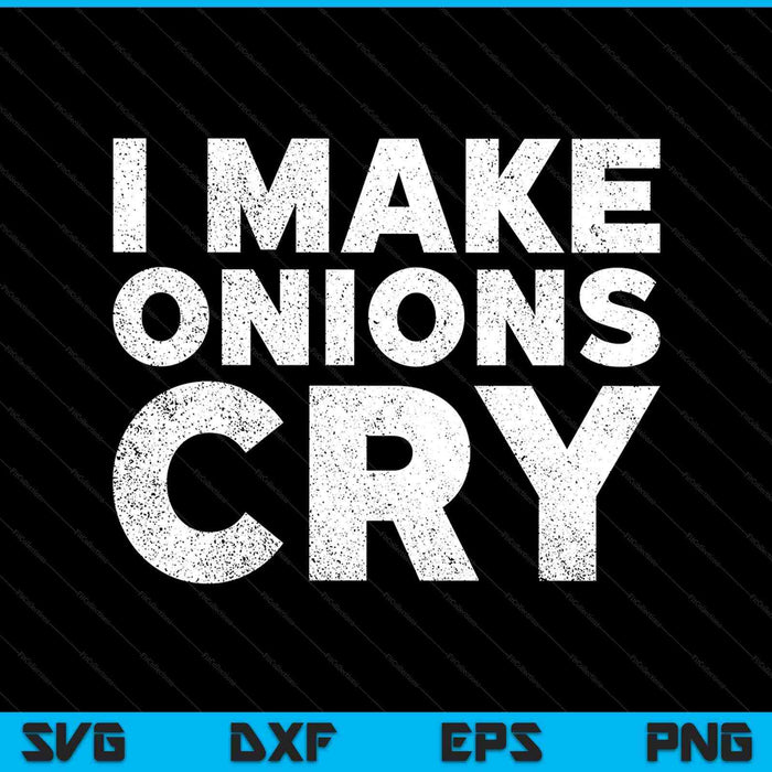 Cook t I make onions cry culinary idea SVG cut file
