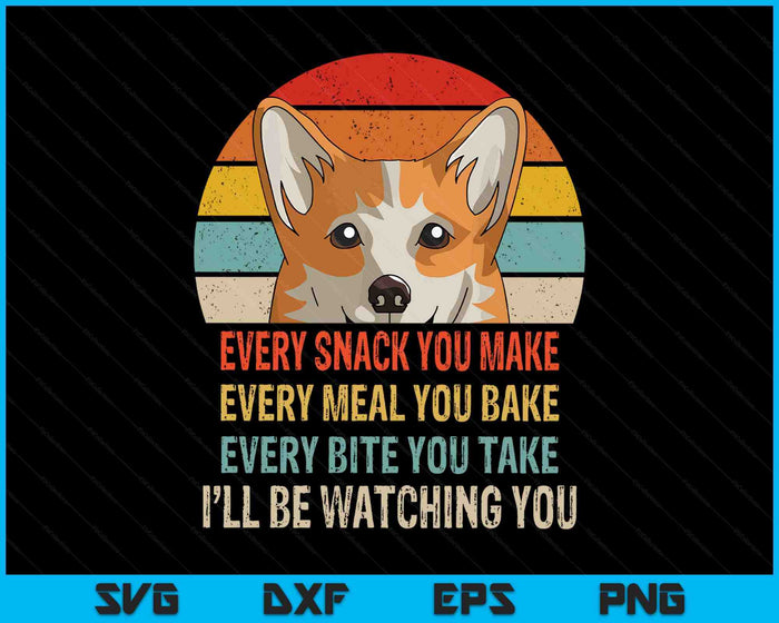 Funny Corgi Retro Every Snack You Make Every Meal You Bake SVG PNG Digital Printable Files