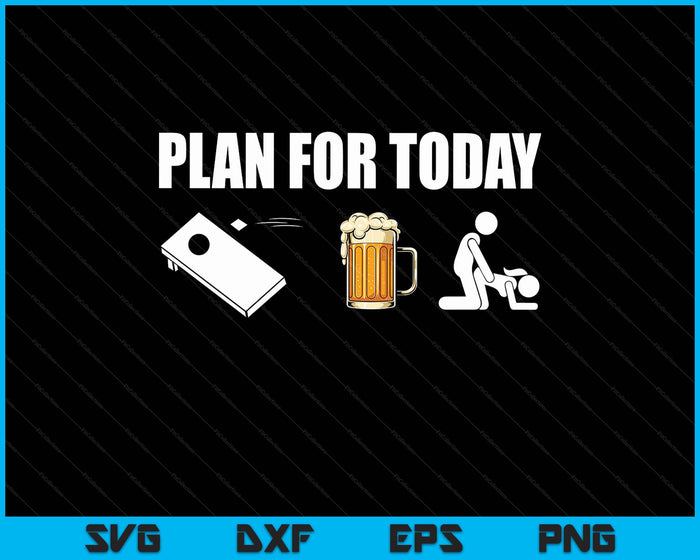 Funny Cornhole Plan For Today Beer Cornhole Mens SVG PNG Digital Printable Files