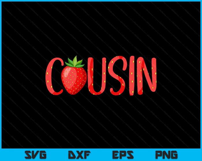 Funny Cousin Strawberry Summer Fruit SVG PNG Digital Printable Files