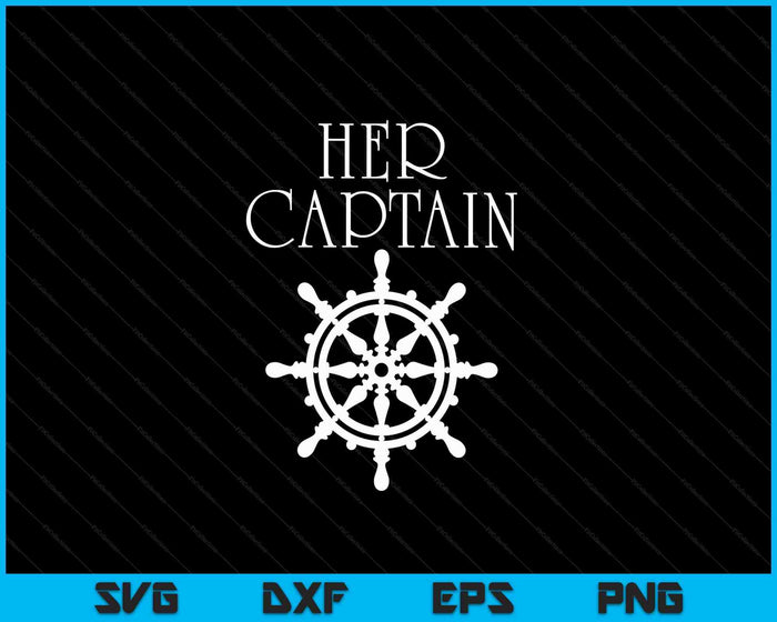 Funny Cruise Her Captain His Anchor Couple SVG PNG Digital Cutting Files