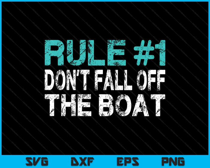 Funny Cruise Rule 1 Don't Fall Off The Boat SVG PNG Digital Printable Files