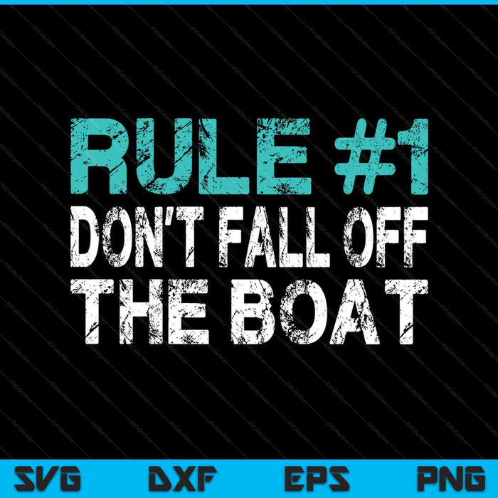 Funny Cruise Rule 1 Don't Fall Off The Boat SVG PNG Digital Printable Files