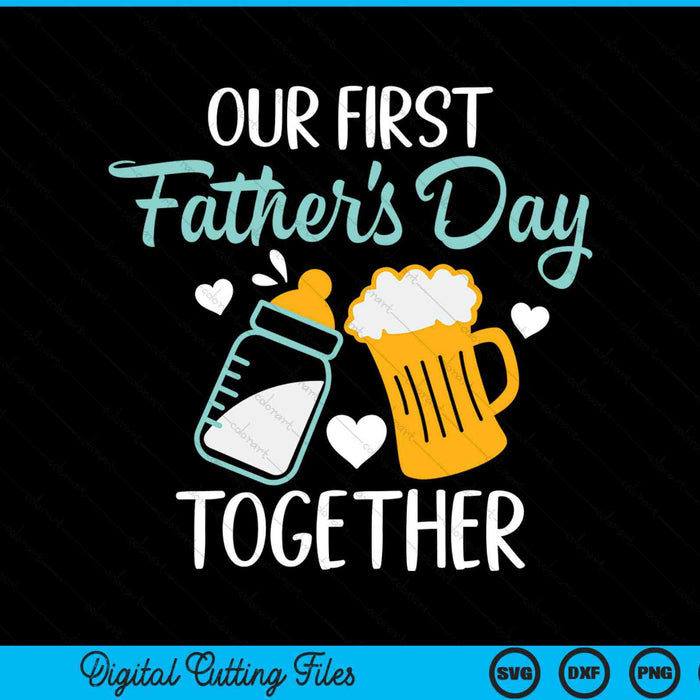 Dad and son our first Fathers Day together SVG cut file